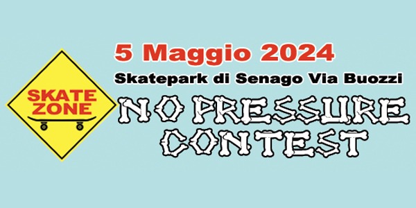 5 Maggio 2024 SkateZone No Pressure Contest